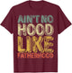 Funny Father's Day Shirt Ain't No Hood Like Fatherhood T-Shirt - T-Shirt | Maroon
