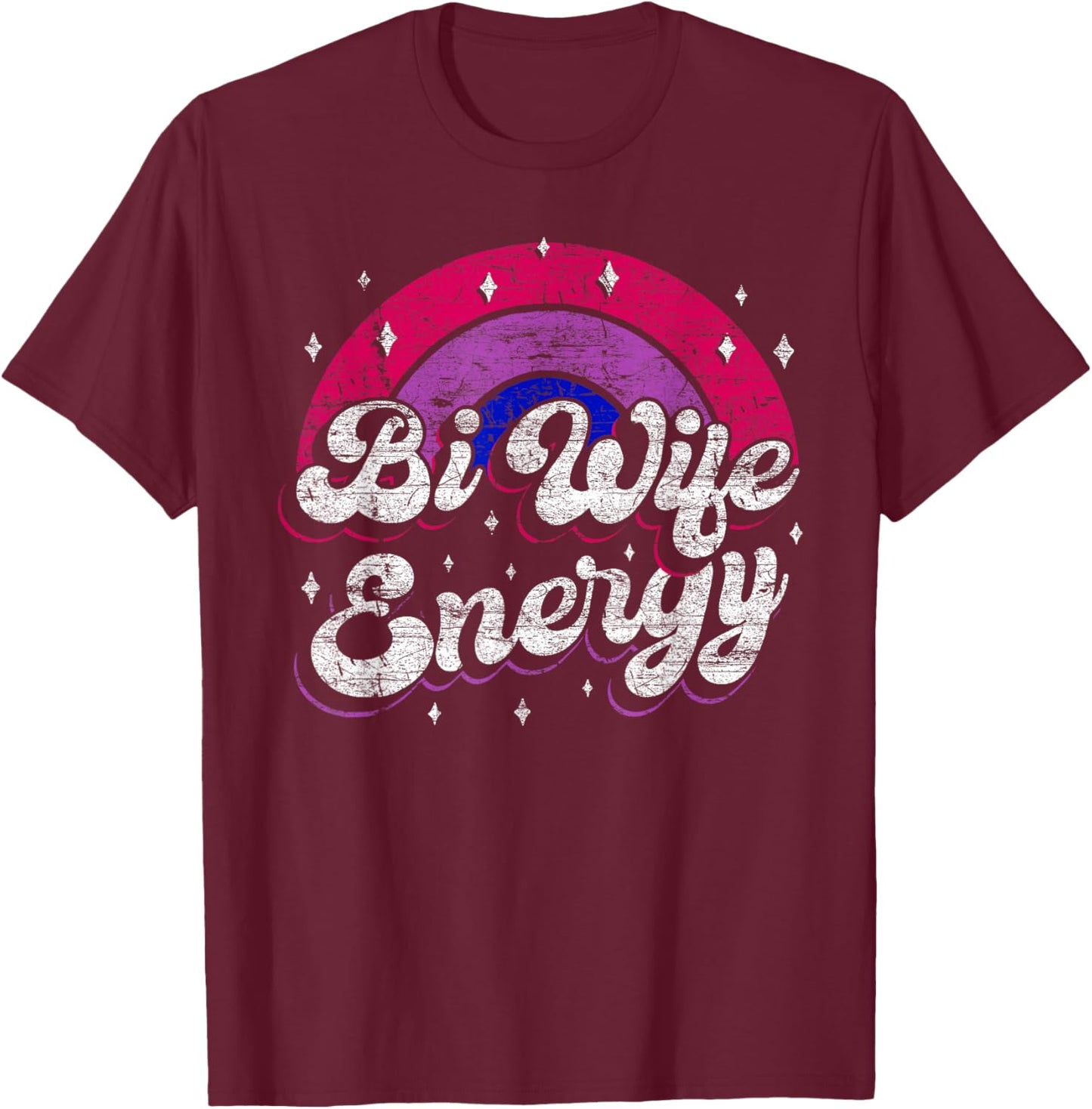 Bi Wife Energy T-Shirt - T-Shirt | Maroon