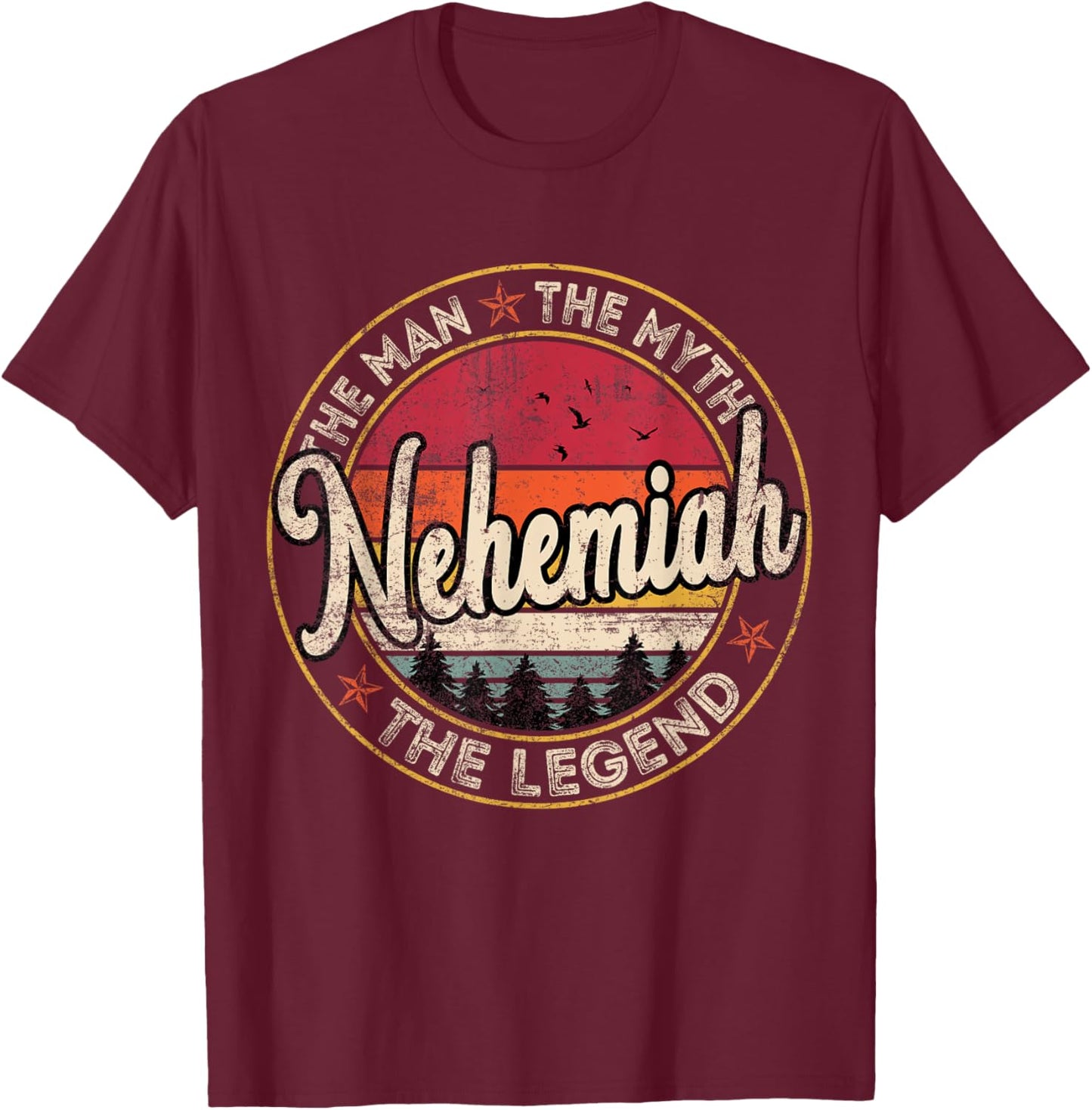 Nehemiah The Man The Myth The Legend Personalized Name T-Shirt - T-Shirt | Maroon