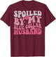Spoiled by My Blue Collar Husband (On Back) Blue Collar Wife T-Shirt - T-Shirt | Maroon