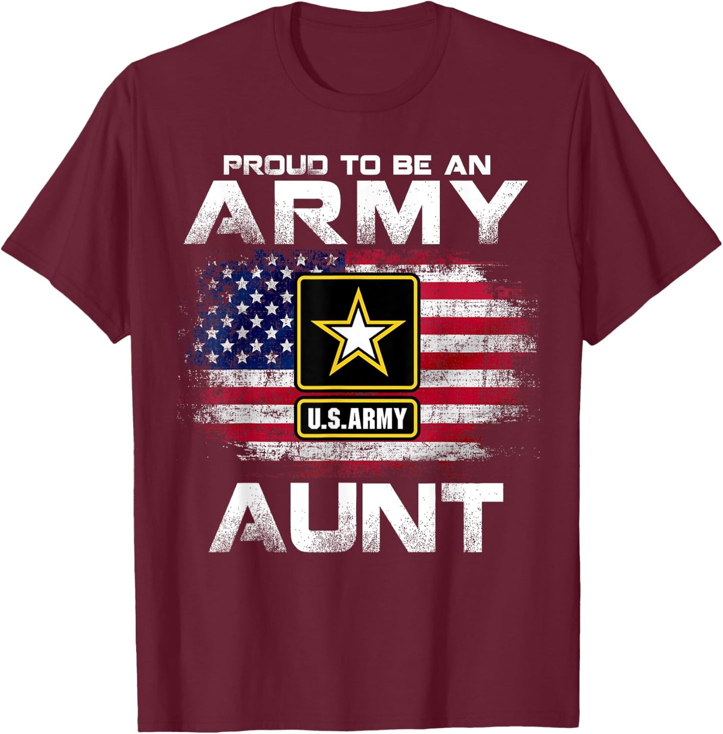Proud To Be An Army Aunt With American Flag Gift Veteran T-Shirt - T-Shirt | Maroon