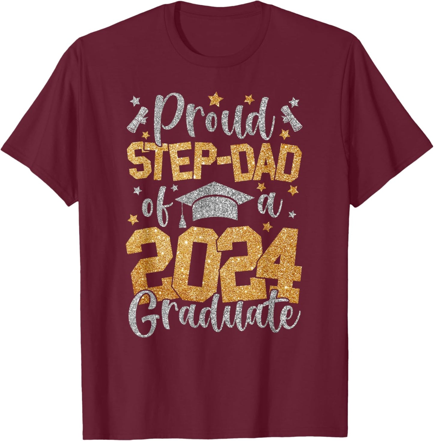 Proud Step Dad Of A Class Of 2024 Graduate Matching Family T-Shirt - T-Shirt | Maroon