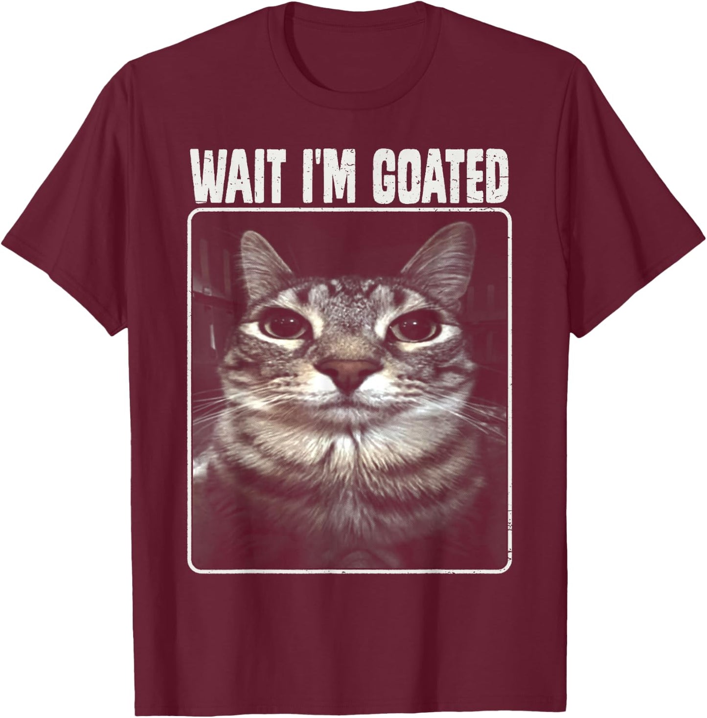 Wait I'm Goated Meme Silly Cat Women Girls Kids T-Shirt - T-Shirt | Maroon