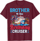 Brother Of The Birthday Cruiser Funny Cruise Birthday Gifts T-Shirt - T-Shirt | Maroon