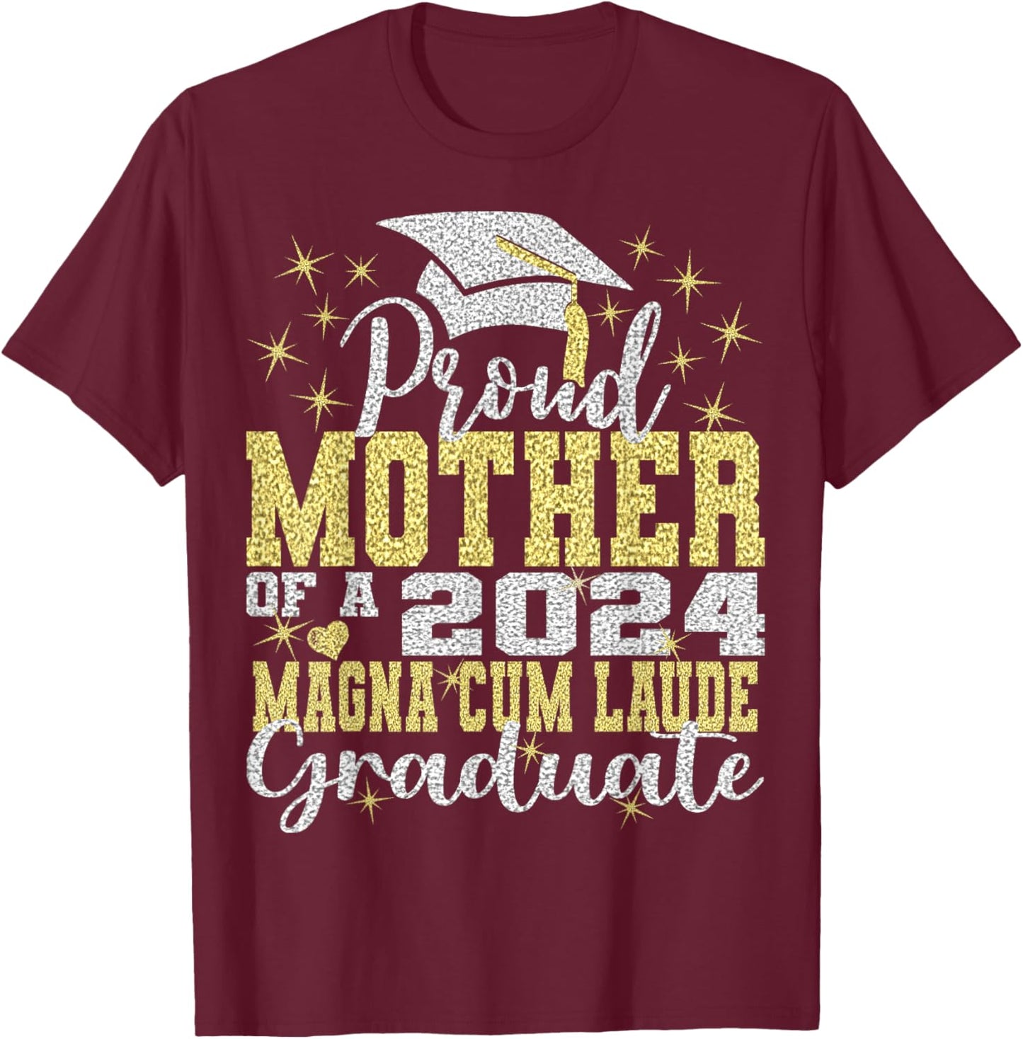 Proud Mother 2024 Magna Cum Laude Graduate Class 2024 Grad T-Shirt - T-Shirt | Maroon