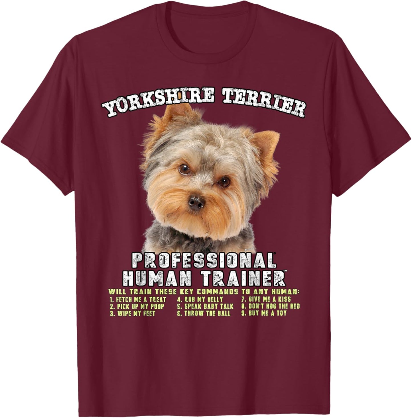 Yorkshire Terrier Yorkie Dog Professional Human Trainer T-Shirt - T-Shirt | Maroon