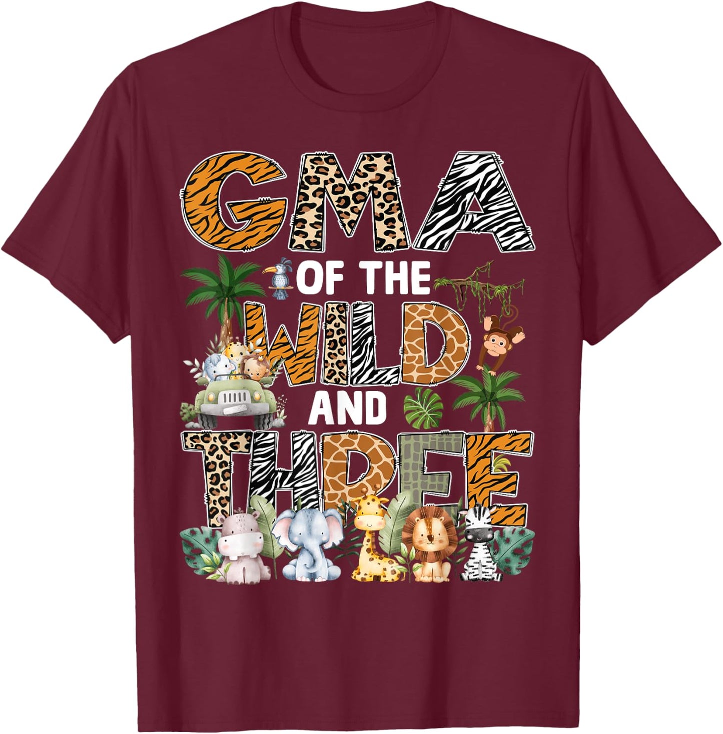 Gma Of The Wild Three Zoo 3Rd Birthday Safari Jungle T-Shirt - T-Shirt | Maroon