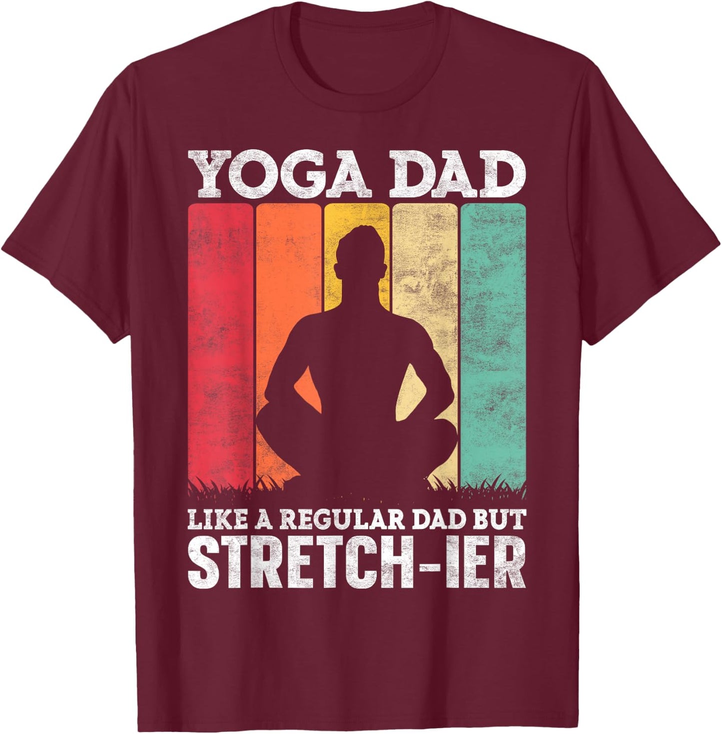 Yoga Dad Like a Regular Dad but Stretch-ier Yoga Instructor T-Shirt - T-Shirt | Maroon