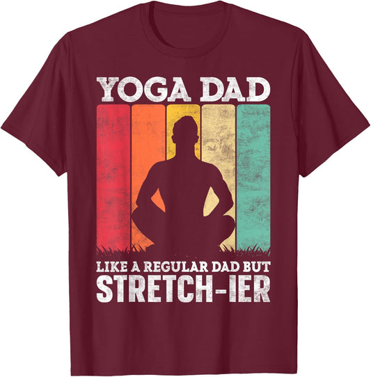 Yoga Dad Like a Regular Dad but Stretch-ier Yoga Instructor T-Shirt - T-Shirt | Maroon