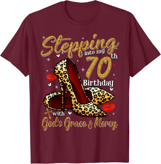 High Heels Stepping Into My 70th Birthday 70 and Fabulous T-Shirt - T-Shirt | Maroon