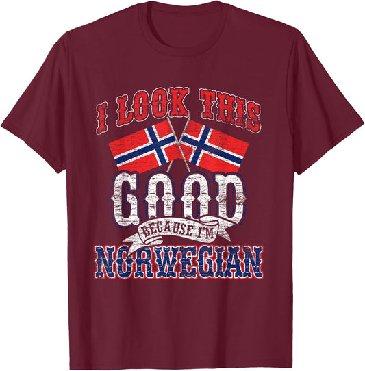 I Look This Good Because I'm Norwegian Flag Gifts Norway T-Shirt - T-Shirt | Maroon