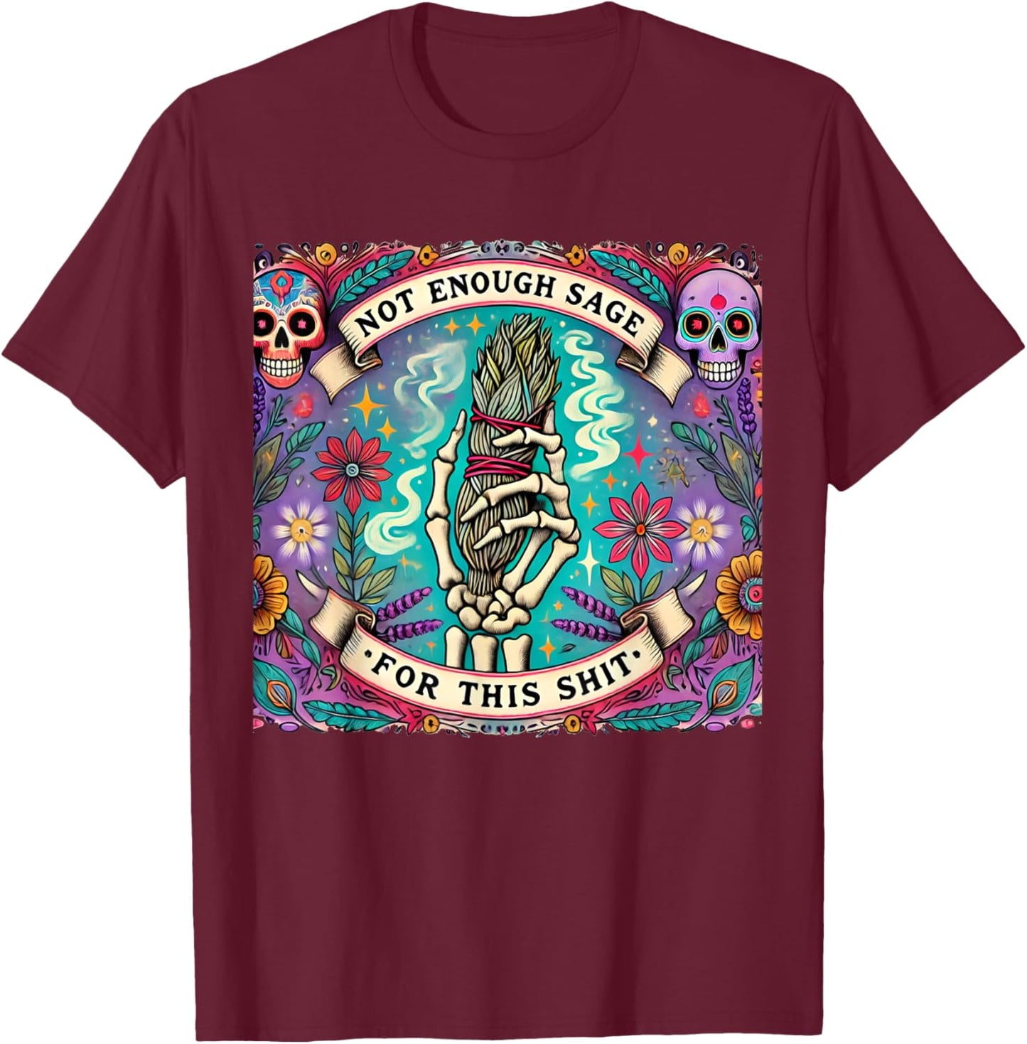 Not Enough Sage For This Tarot Card Funny Situal Smudge T-Shirt - T-Shirt | Maroon