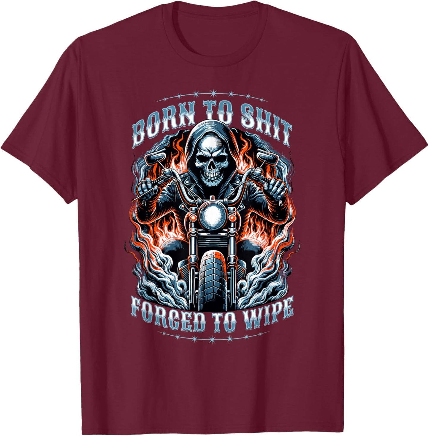 Born To Shit Forced To Wipe Skeleton Men's Peinlich T-Shirt - T-Shirt | Maroon