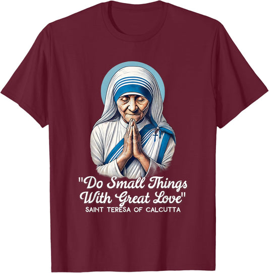 Saint Teresa Of Calcutta Catholic Quotes T-Shirt - T-Shirt | Maroon