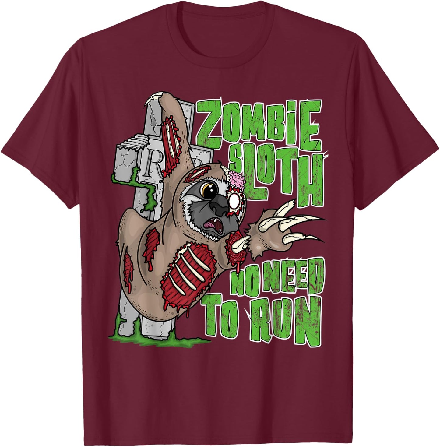 Zombie Sloth No Need To Run Funny Pun Halloween Outfit Gifts T-Shirt - T-Shirt | Maroon