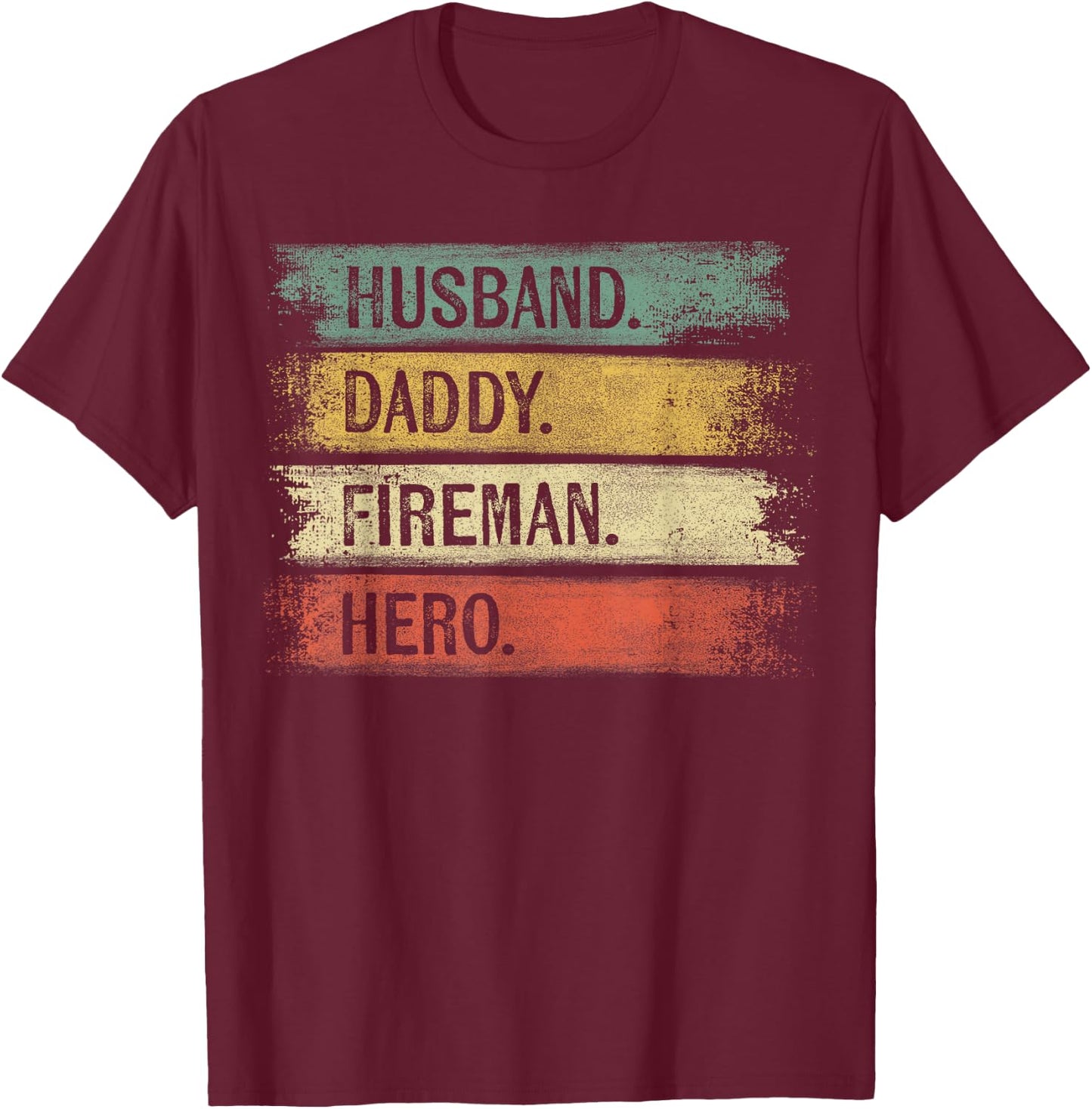 Husband Daddy Fireman Hero Firefighter Father's Day Gift Dad T-Shirt - T-Shirt | Maroon