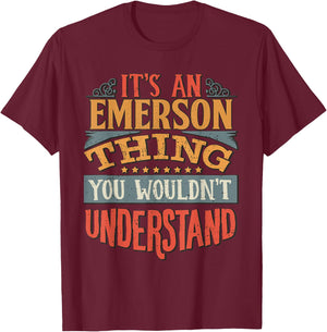 It's An Emerson Thing You Wouldn't Understand T-Shirt - T-Shirt | Maroon