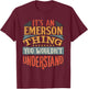 It's An Emerson Thing You Wouldn't Understand T-Shirt - T-Shirt | Maroon