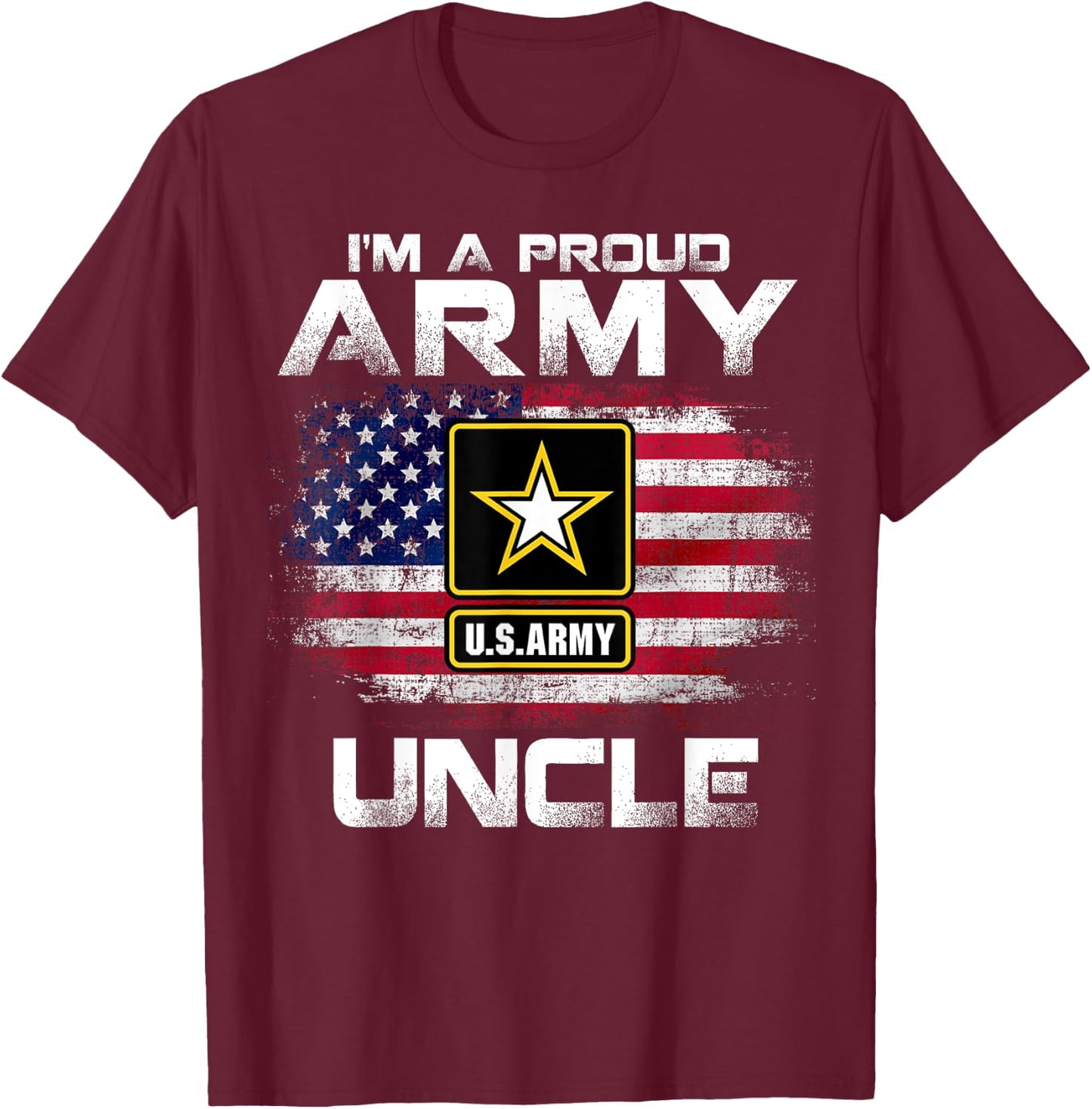 I'm A Proud Army Uncle With American Flag For Veteran Gift T-Shirt - T-Shirt | Maroon