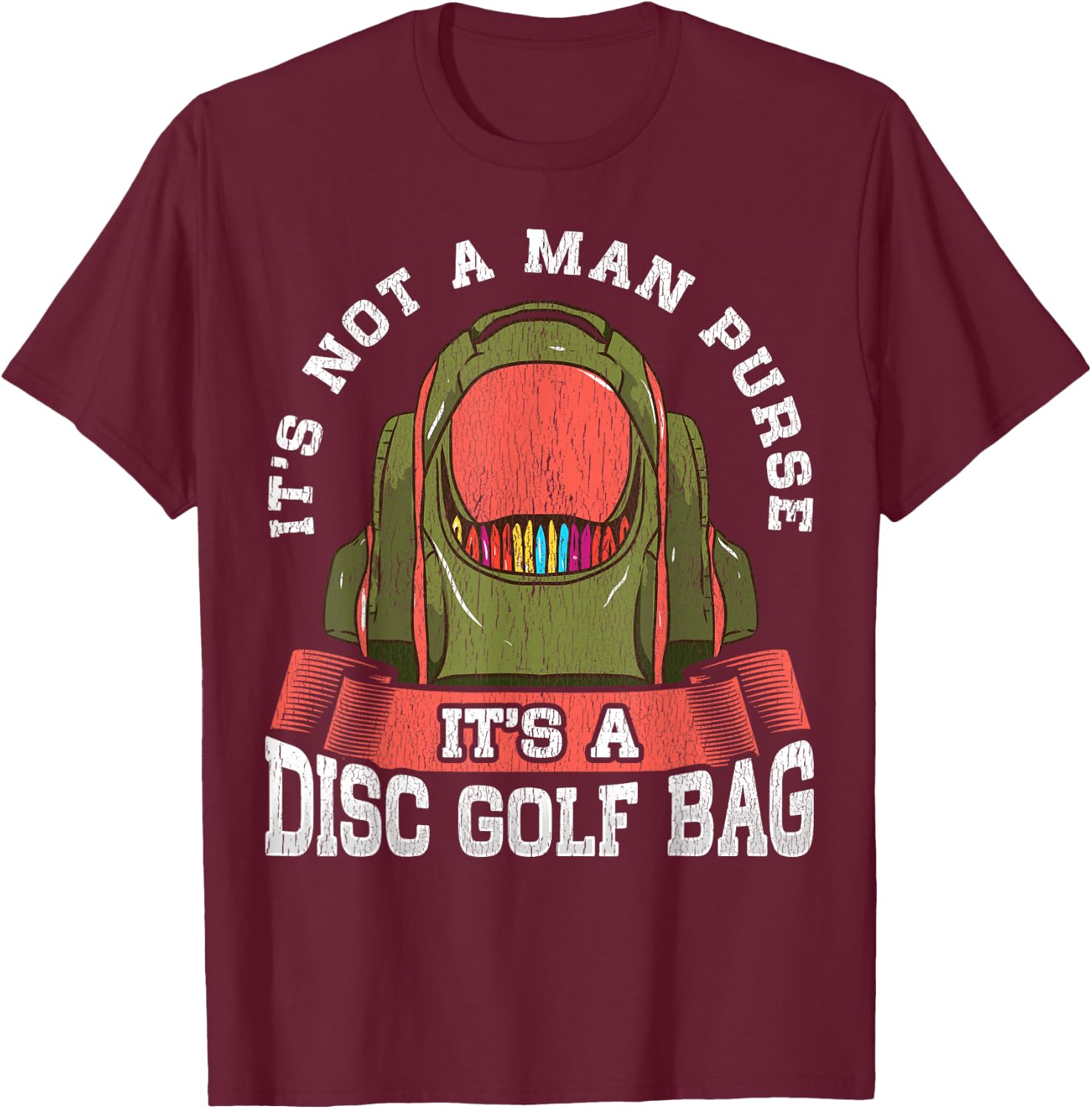 Disc Golfer Quote Funny Golf Bag Man Purse Golfing T-Shirt - T-Shirt | Maroon