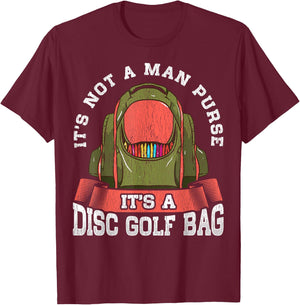 Disc Golfer Quote Funny Golf Bag Man Purse Golfing T-Shirt - T-Shirt | Maroon