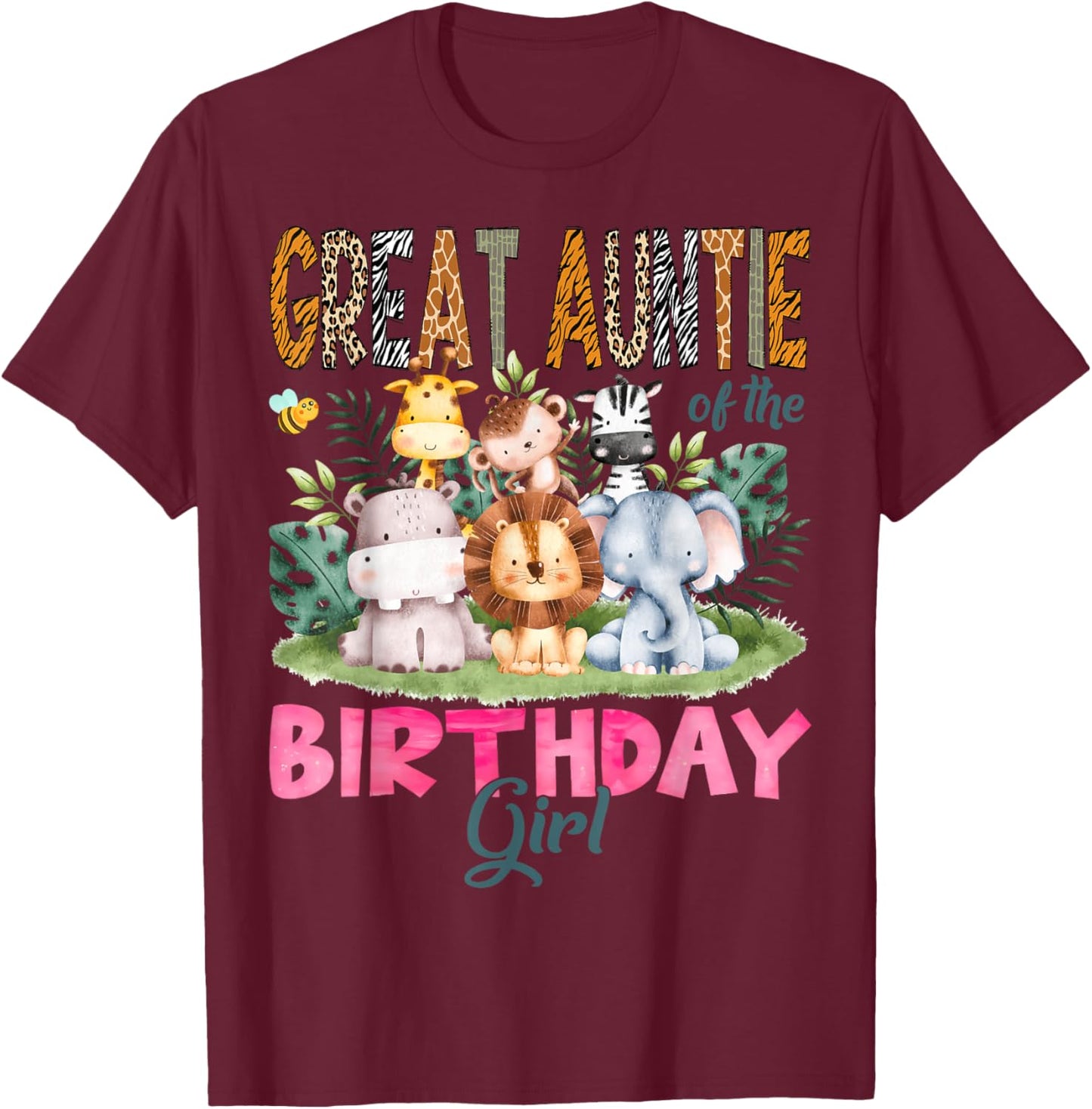 Great Auntie Of The Birthday Girl Safari Jungle Animal Lover T-Shirt - T-Shirt | Maroon