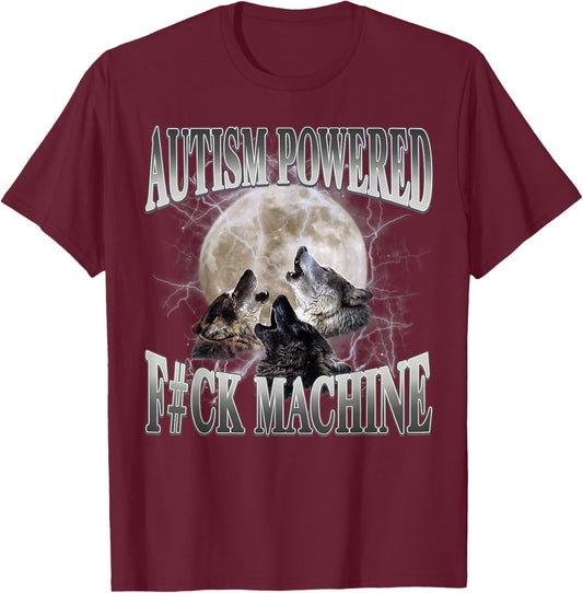 Autism Powered F#Ck Machine Funny Meme Wolf Autistic Retro T-Shirt - T-Shirt | Maroon
