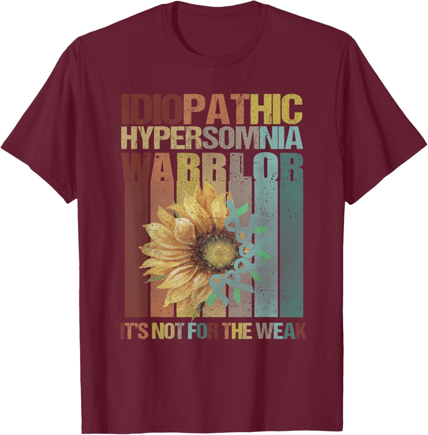 Idiopathic Hypersomnia Warrior It's Not For The Weak Vintage T-Shirt - T-Shirt | Maroon