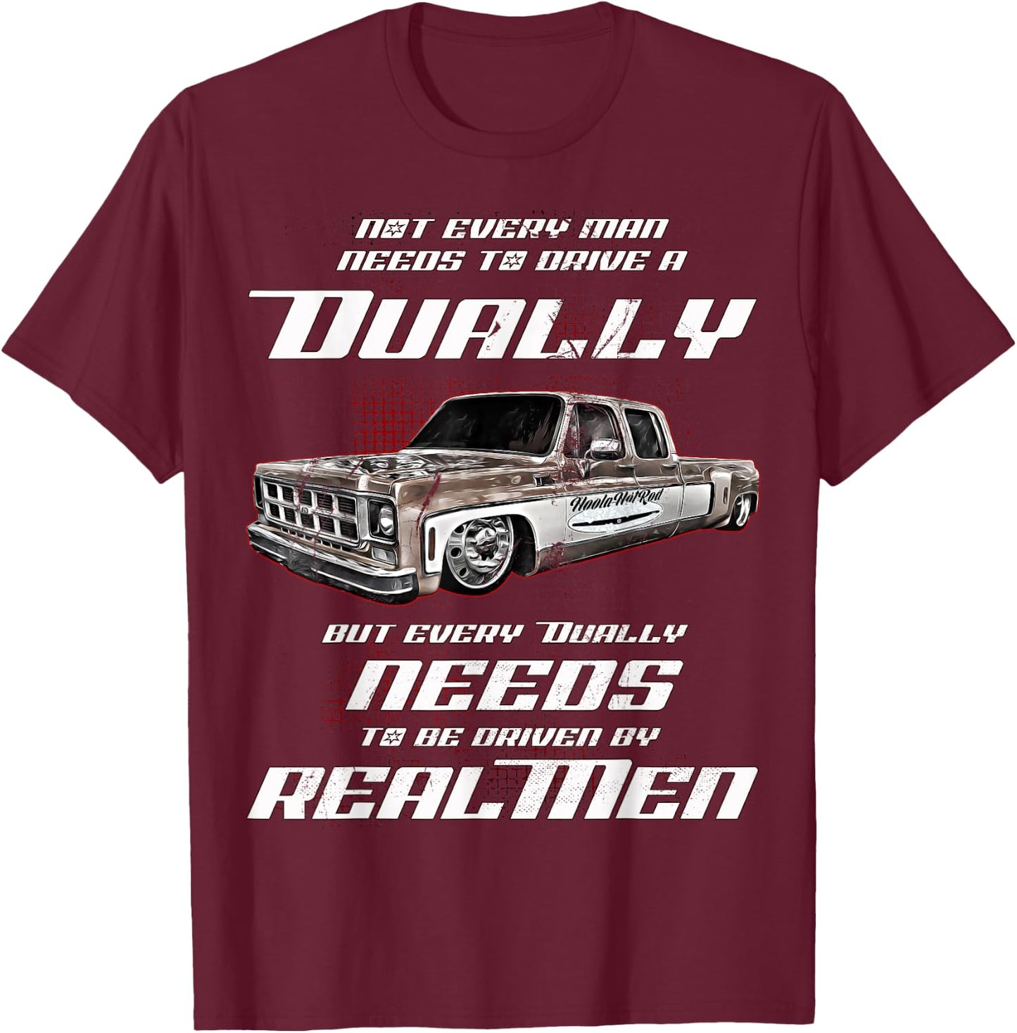 Dually,Blazer,Squarebody,K5,C30,K30,Silverado,Jimmy,Truck T-Shirt - T-Shirt | Maroon