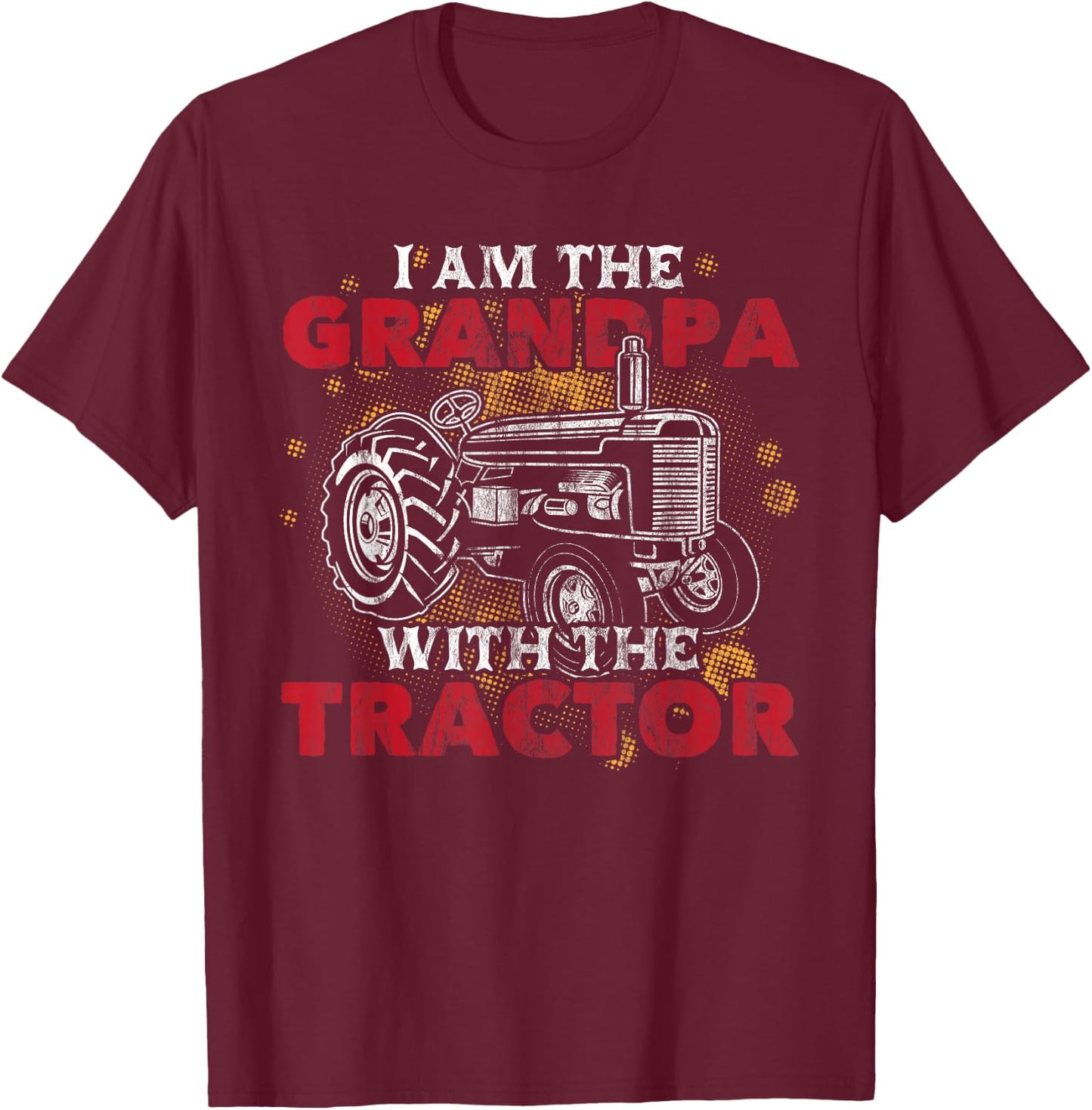 Grandpa with Tractor Grandfather Funny Grandpa Tractor T-Shirt - T-Shirt | Maroon