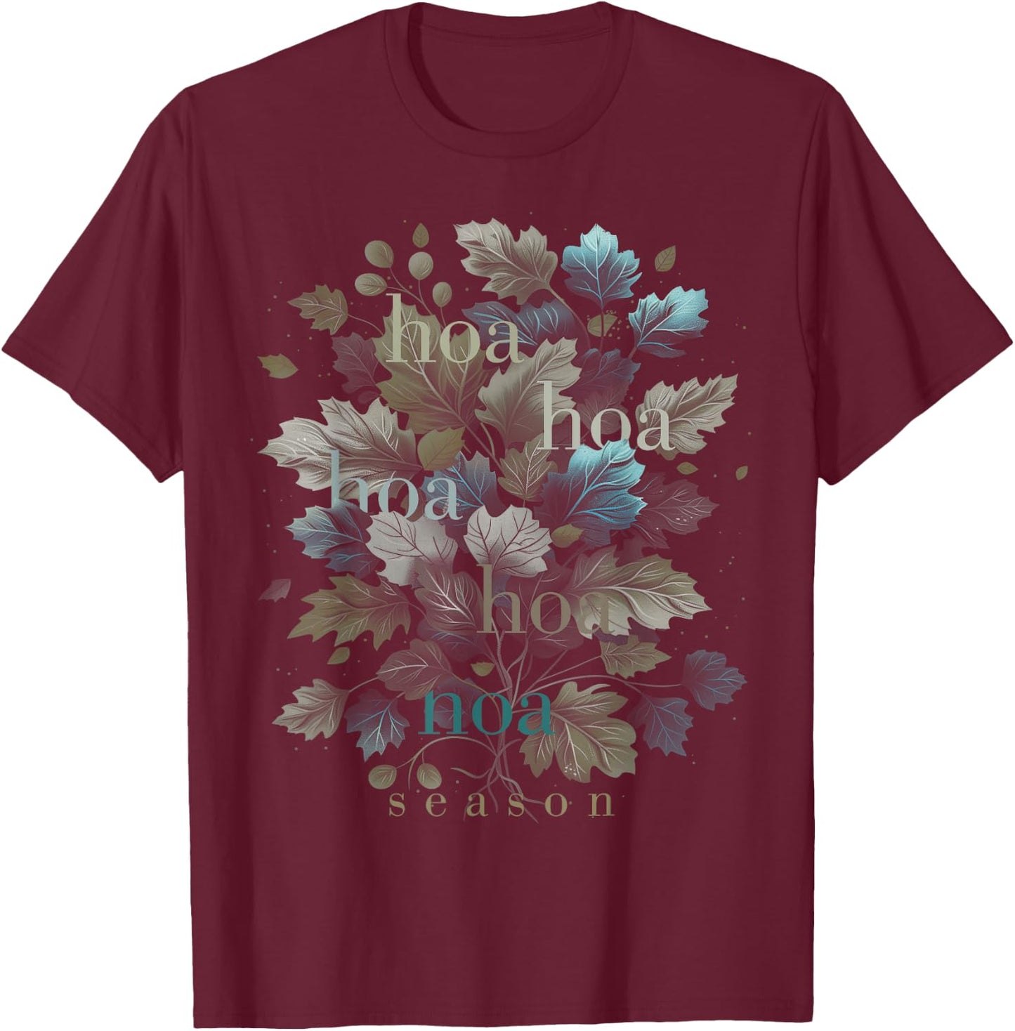 Hoa Hoa Hoa Hoa Hoa Trendy Emo Fall Season Leaves Trendy T-Shirt - T-Shirt | Maroon