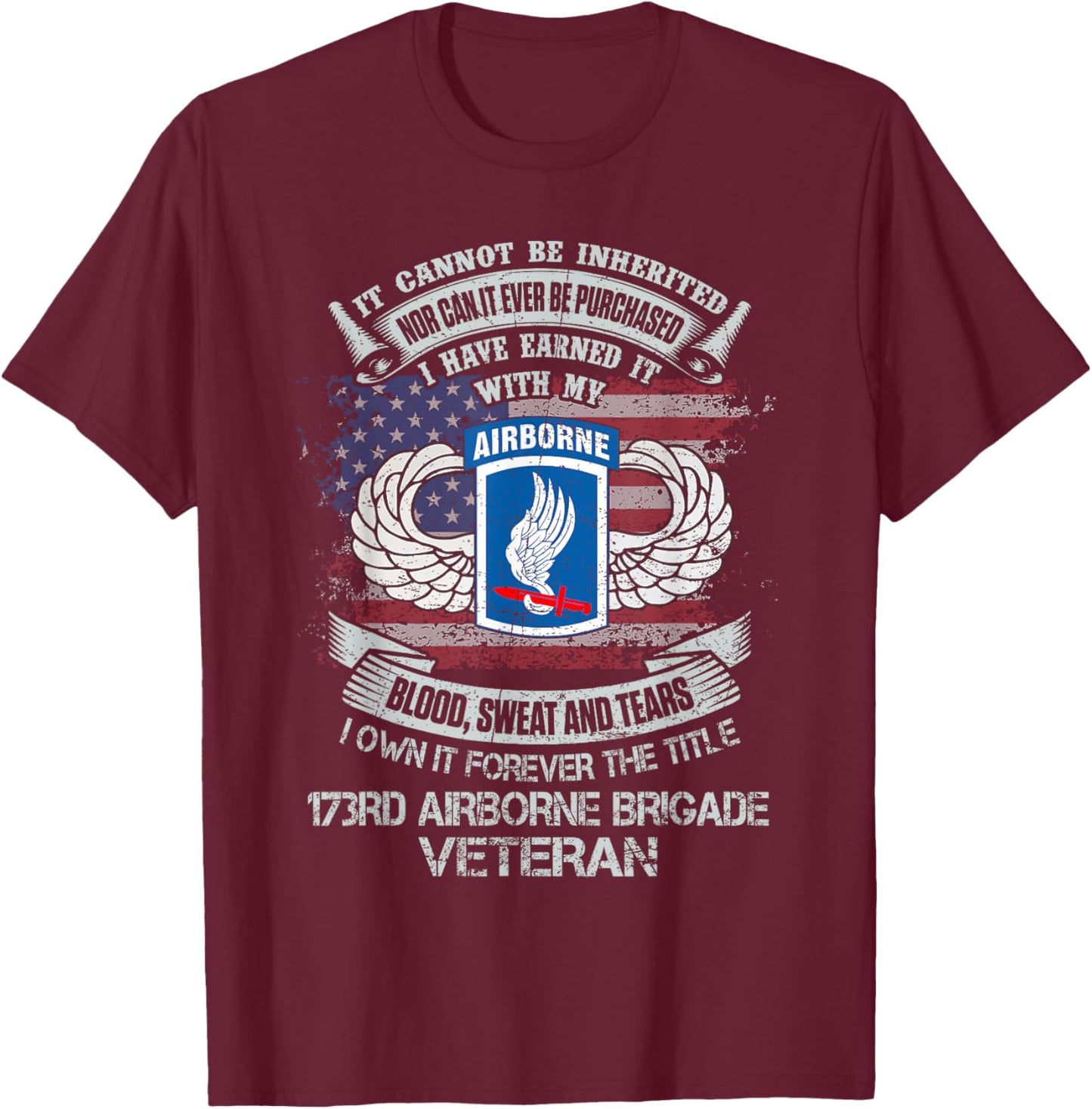 Own Forever The Title 173rd Airborne Brigade Veteran Flag US T-Shirt - T-Shirt | Maroon