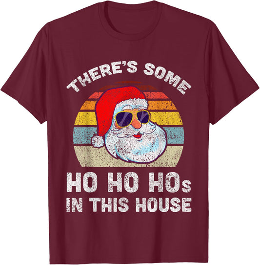 There's Some Ho Ho Hos in This House Christmas Retro Santa T-Shirt - T-Shirt | Maroon