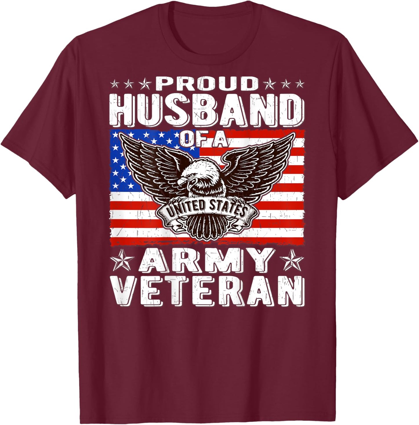 Proud Husband Of A US Army Veteran Patriotic Military Spouse T-Shirt - T-Shirt | Maroon