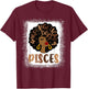 Unapologetically Dope Pisces Bleached Black Woman T-Shirt - T-Shirt | Maroon