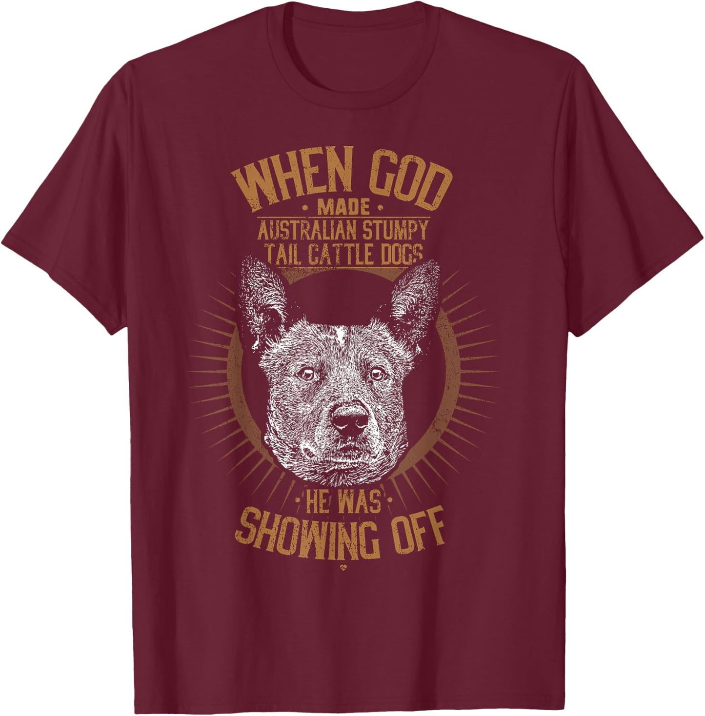 Australian Stumpy Tail Cattle Dog Funny Dog Women T-Shirt - T-Shirt | Maroon
