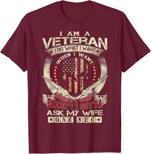 I Am A Veteran I Do What I Want When I Want Funny T-Shirt - T-Shirt | Maroon