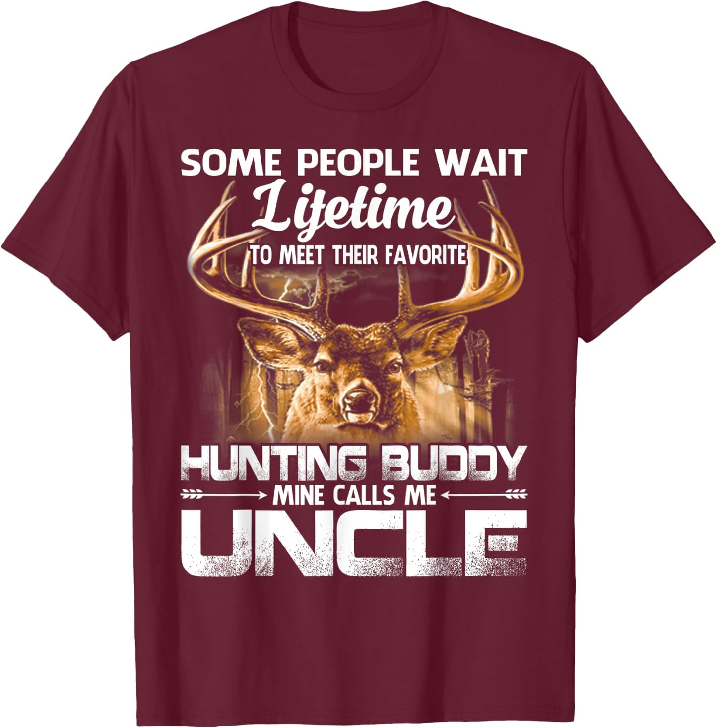 Lifetime To Meet Their Favorite Hunting Buddy Uncle T-Shirt - T-Shirt | Maroon