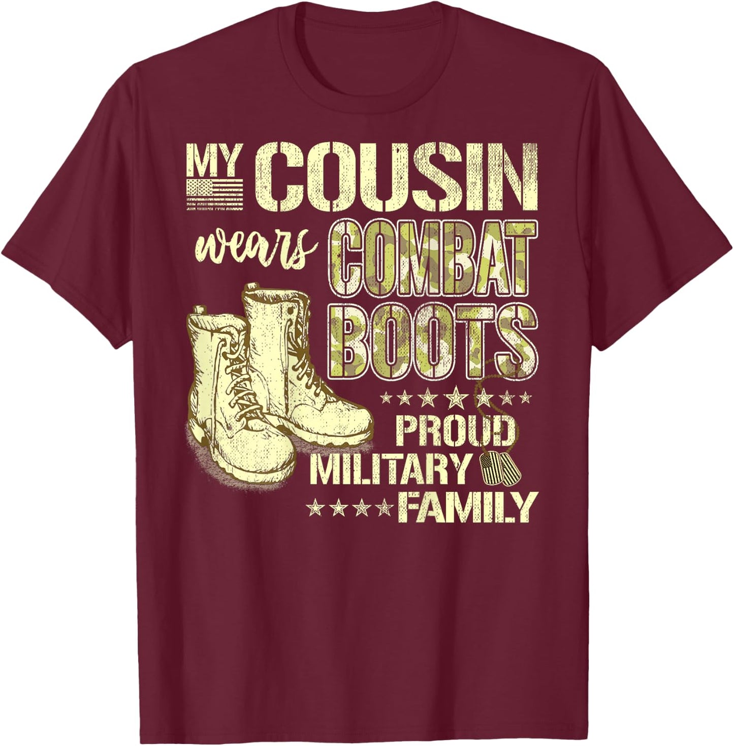 My Cousin Wears Combat Boots Dog Tags Proud Military Family T-Shirt - T-Shirt | Maroon