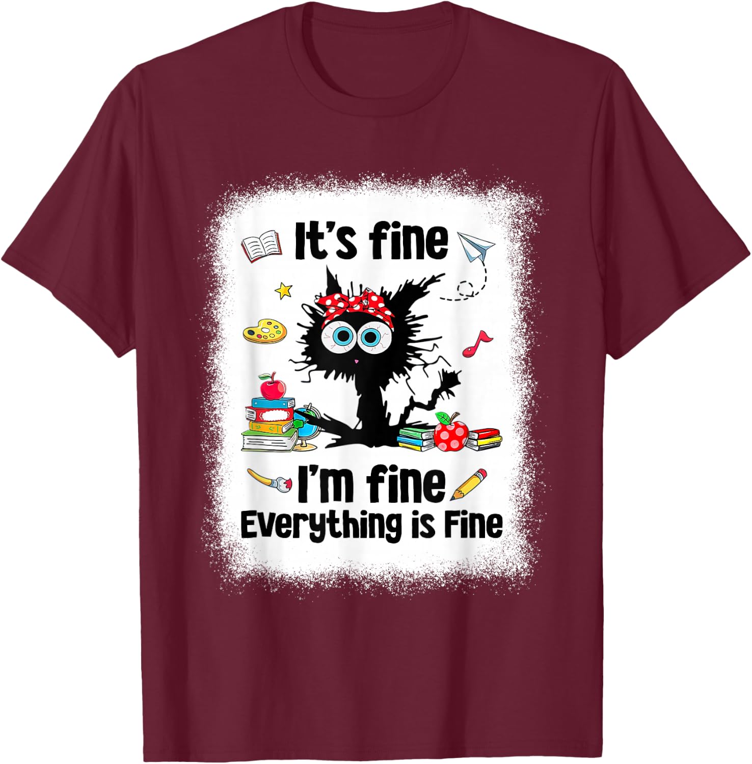 Black Cat It's Fine I'm Fine Everything is Fine Teacher Life T-Shirt - T-Shirt | Maroon