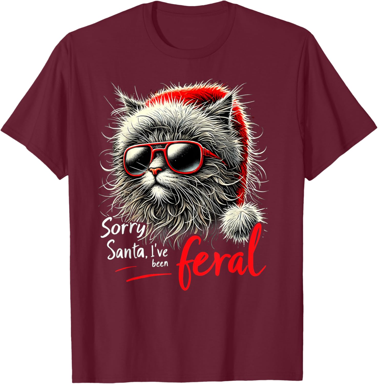Stray Christmas Cat - Sorry Santa I've Been Feral - Kitty Men Women Kids T-Shirt - T-Shirt | Maroon