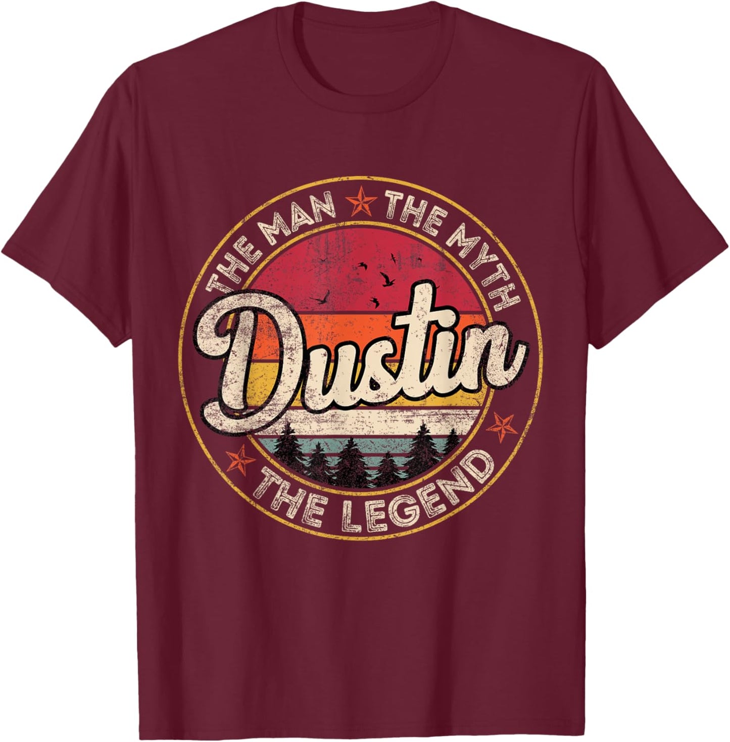 Dustin The Man The Myth The Legend Personalized Name T-Shirt - T-Shirt | Maroon
