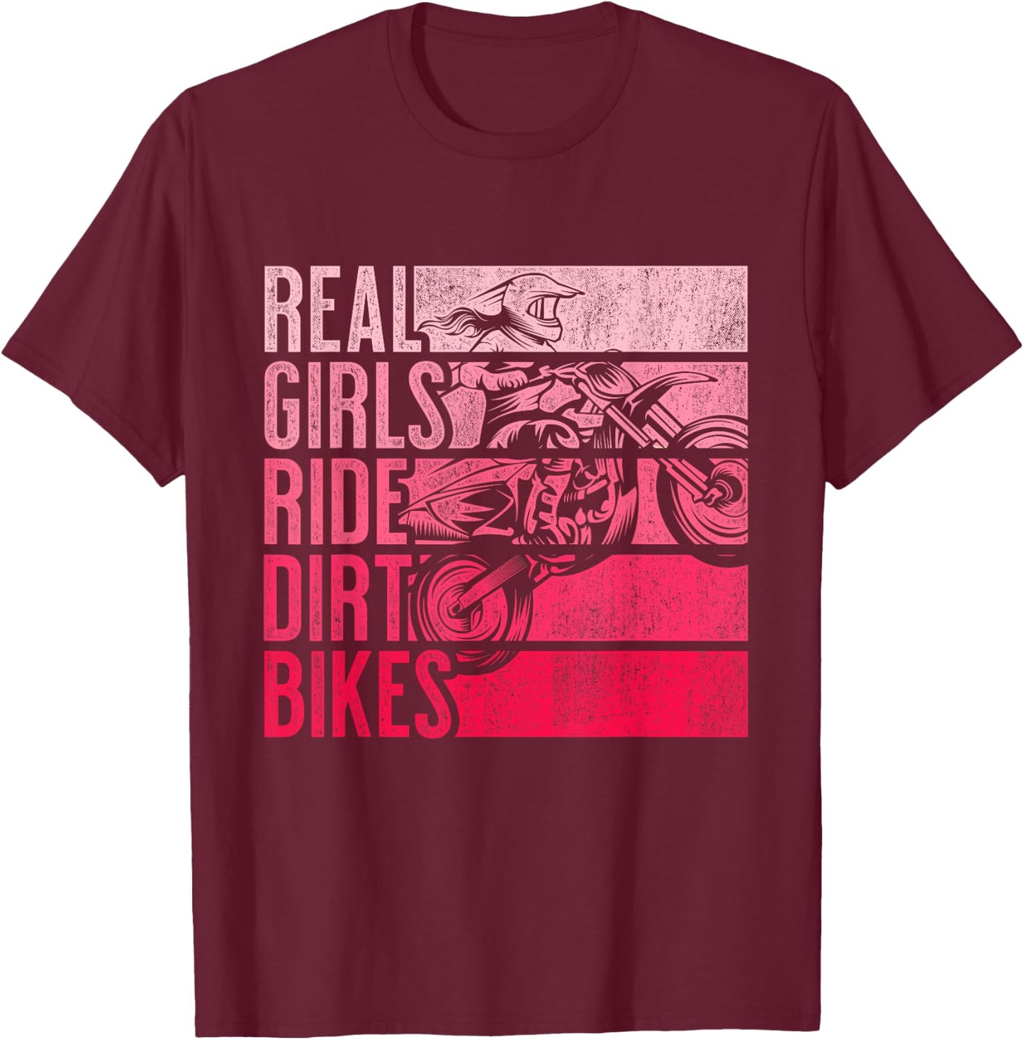 Real Girls Ride Dirt Bikes Motocross Lovers T-Shirt - T-Shirt | Maroon