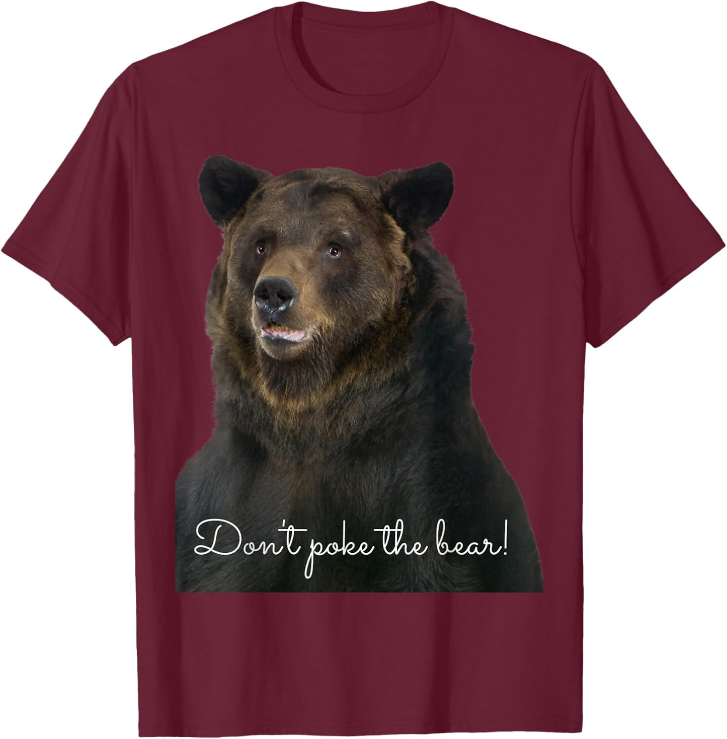 Don't Poke the Grizzly Bear Wildlife T-Shirt - T-Shirt | Maroon