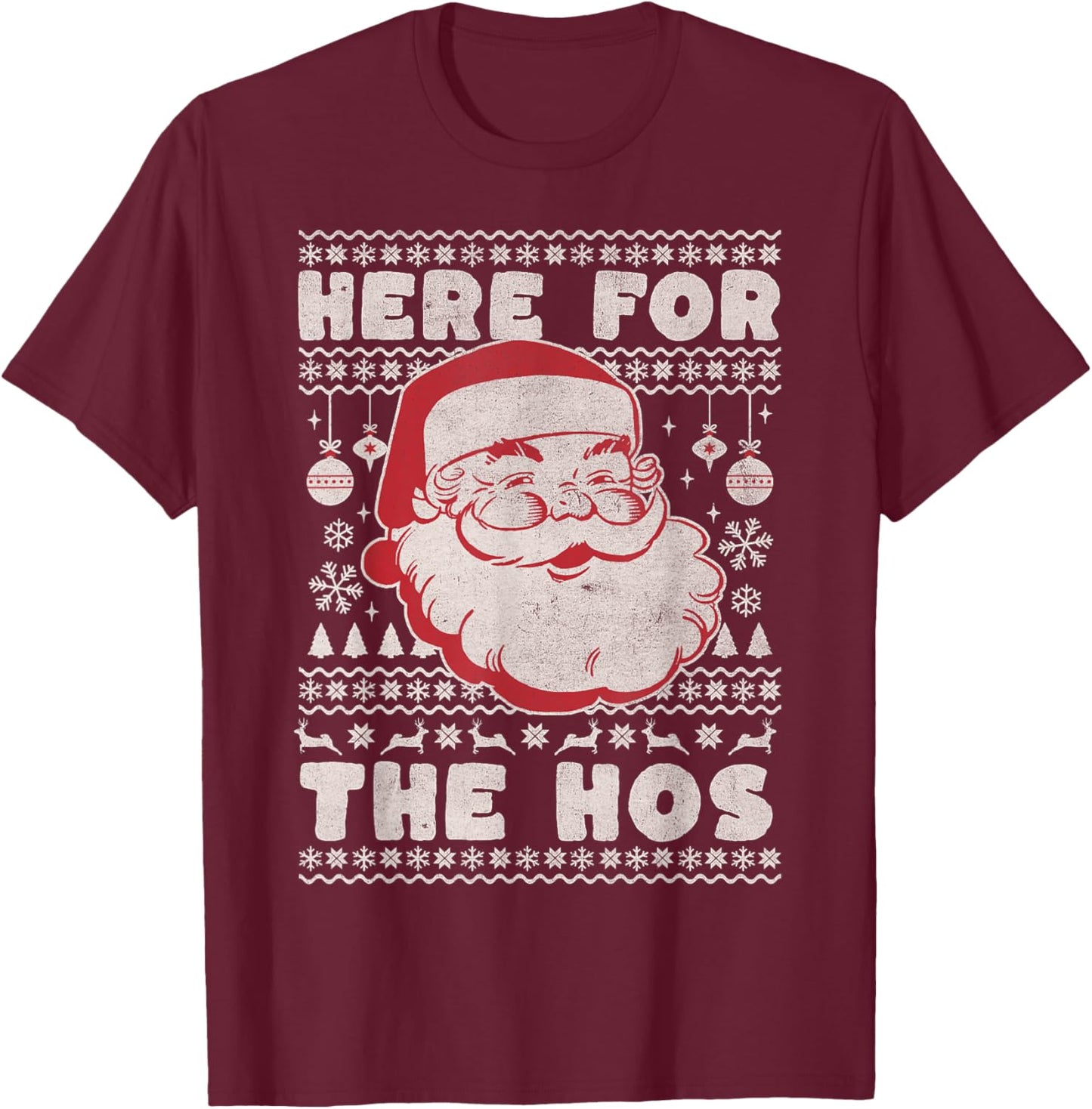 Retro Ugly Christmas Funny Holiday Santa Here for the Hos T-Shirt - T-Shirt | Maroon