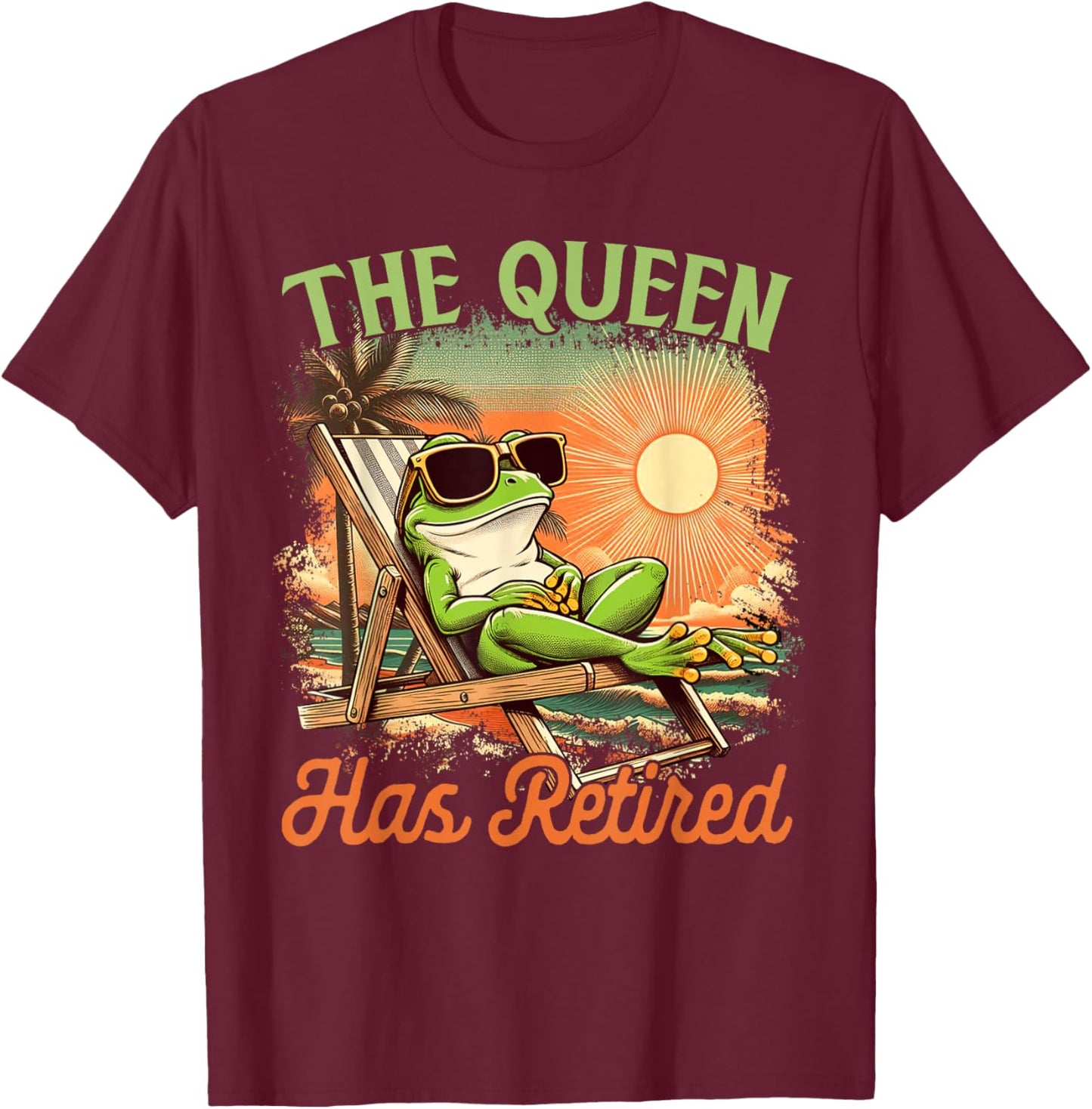 Retired Coworker Frog Retirement Beach The Queen Has Retired T-Shirt - T-Shirt | Maroon