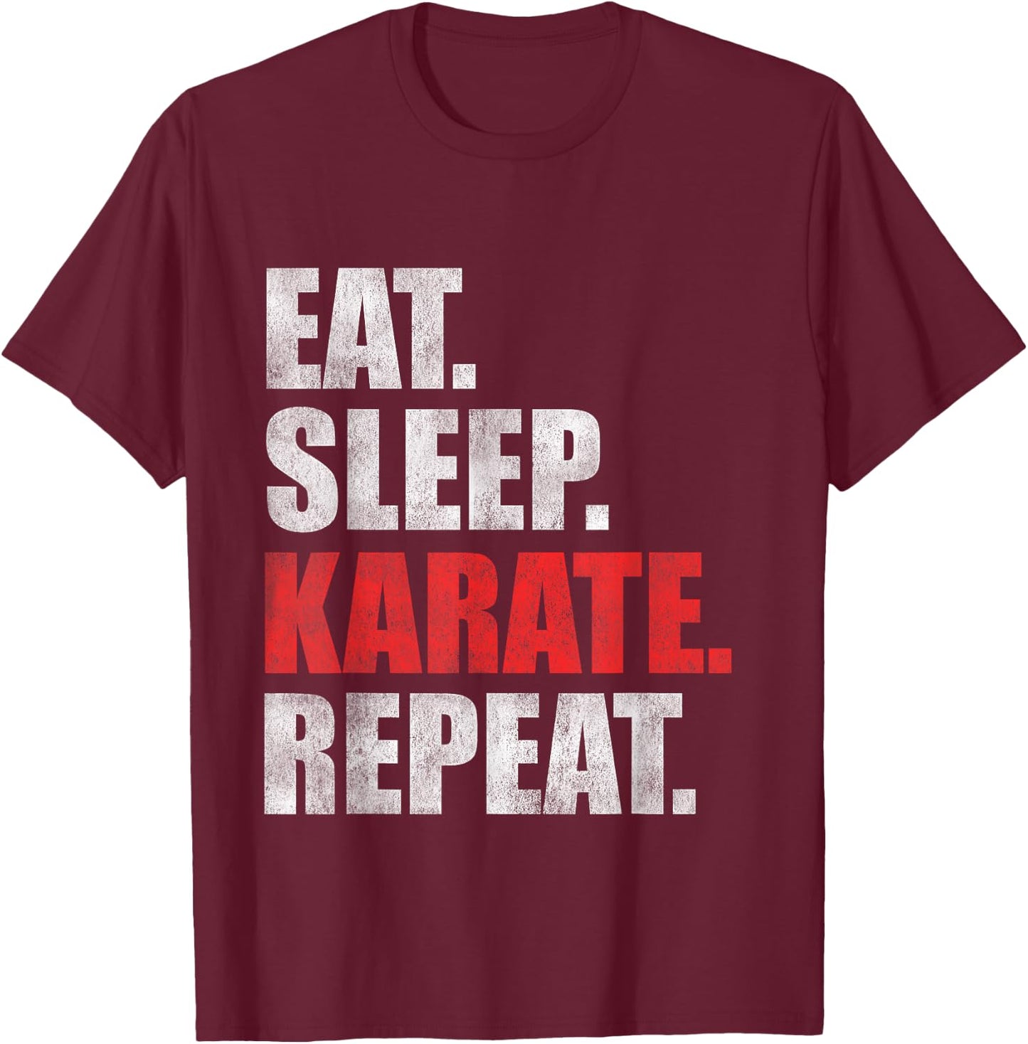 Eat Sleep Karate Repeat T-Shirt - T-Shirt | Maroon