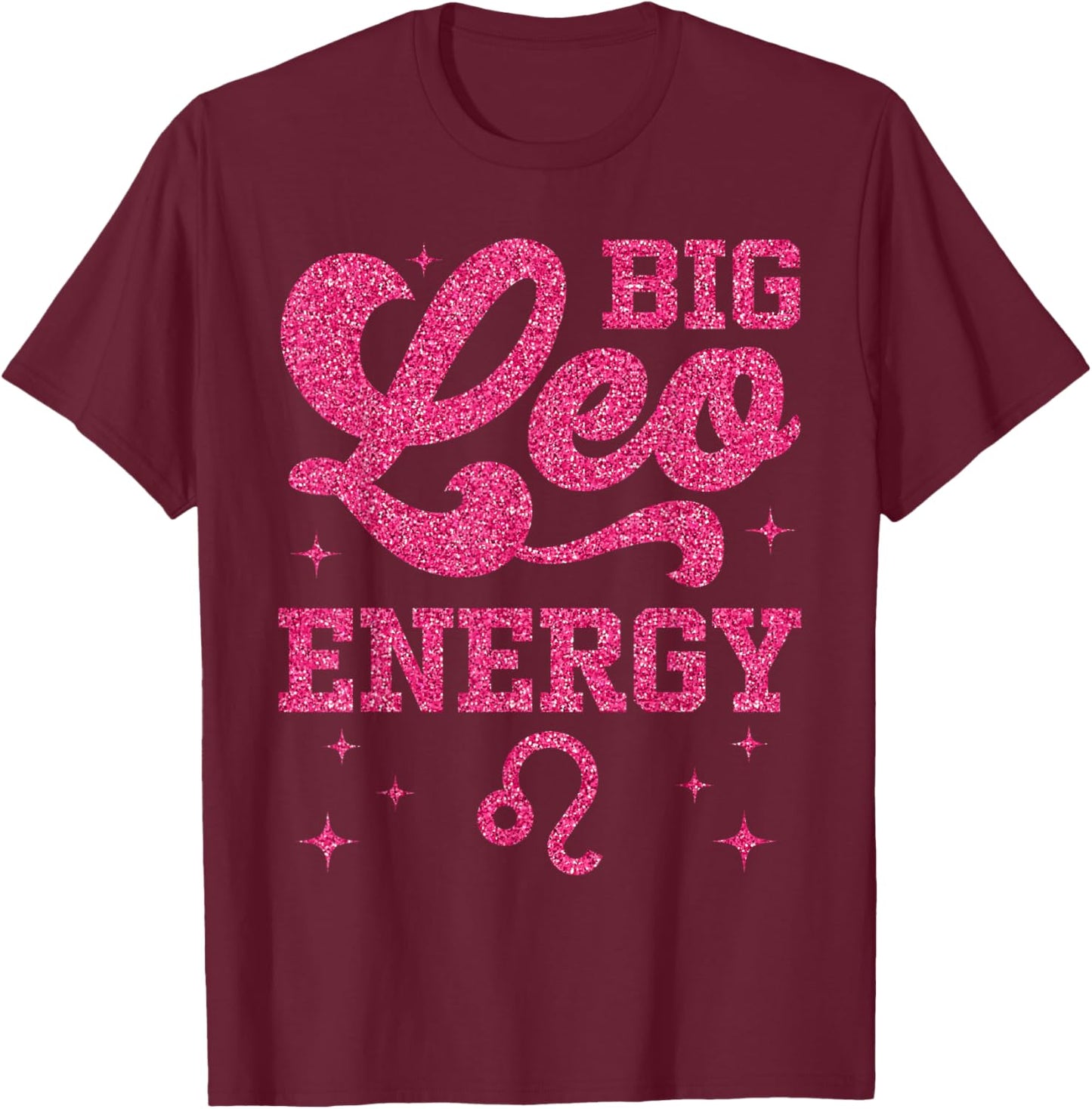 Big Leo Energy Women Girls Zodiac Sign Birthday Queen T-Shirt - T-Shirt | Maroon