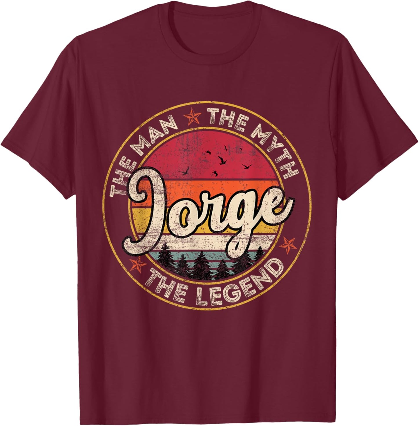 Jorge The Man The Myth The Legend Personalized Name T-Shirt - T-Shirt | Maroon