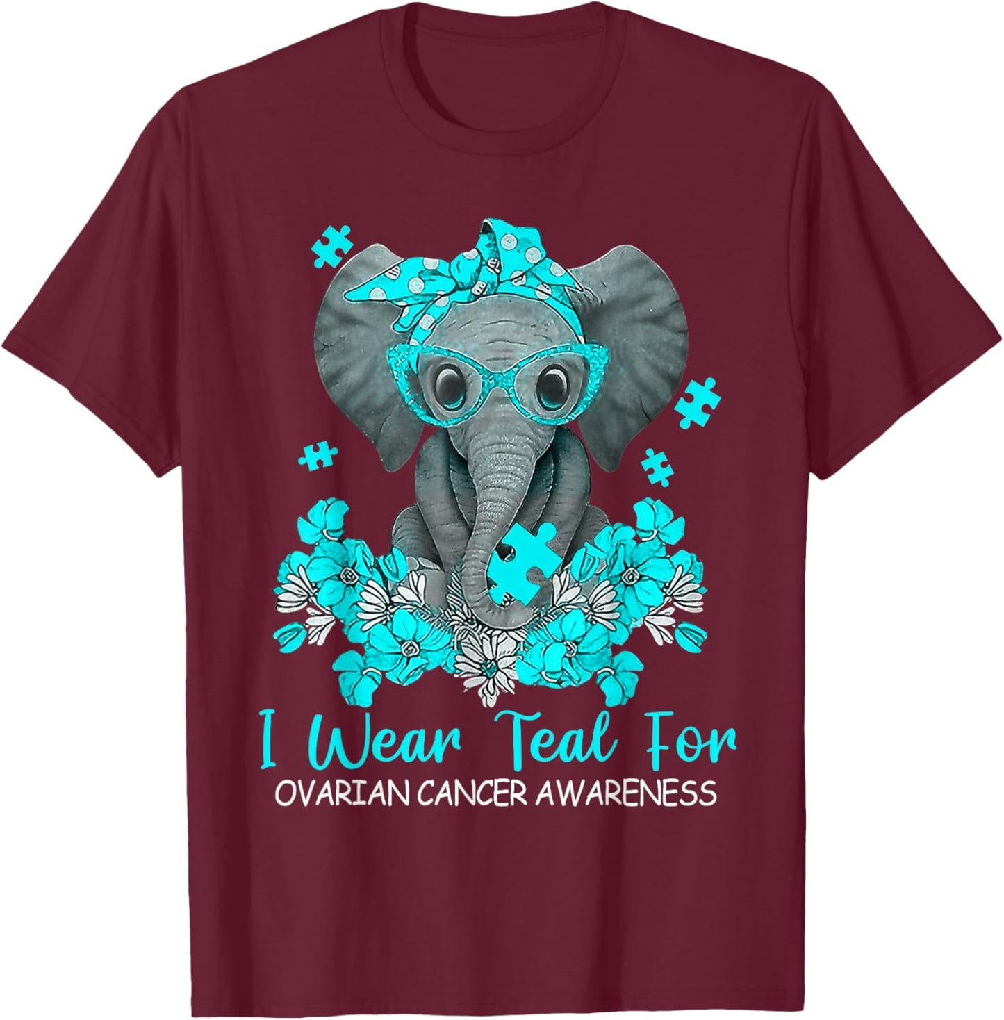 Women Teal Elephant I Wear Teal For Ovarian Cancer Awareness T-Shirt - T-Shirt | Maroon